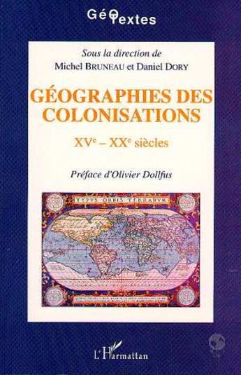 Couverture du livre « Geographies des colonisations xve-xxe siecles » de  aux éditions Editions L'harmattan