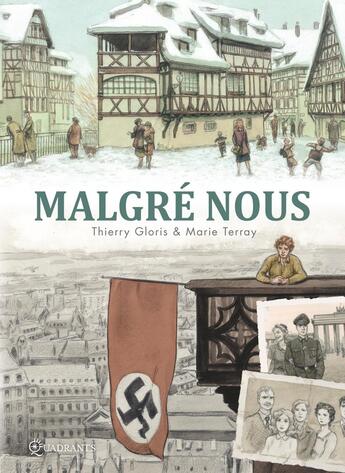 Couverture du livre « Malgré nous : Intégrale Tomes 1 à 4 » de Thierry Gloris et Marie Terray aux éditions Soleil