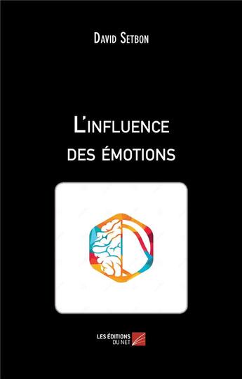 Couverture du livre « L'influence des émotions » de David Setbon aux éditions Editions Du Net