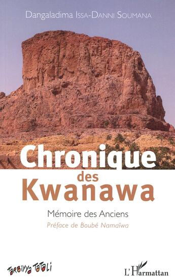Couverture du livre « Chroniques des Kwanawa ; mémoire des anciens » de Dangaladima Issa-Danni Soumana aux éditions L'harmattan