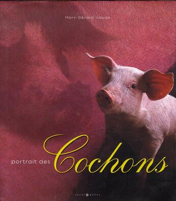 Couverture du livre « Portrait des cochons » de Mary-Gerard Vaude aux éditions Castor Et Pollux