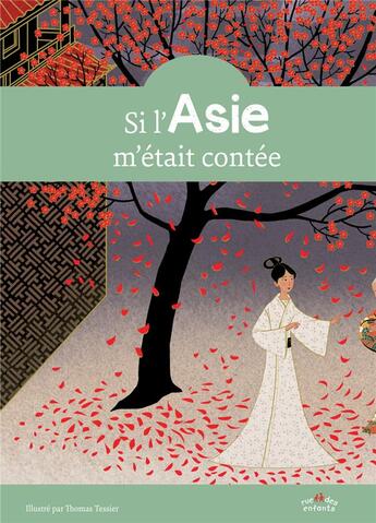 Couverture du livre « Si l'Asie m'était contée » de Thomas Tessier aux éditions Ctp Rue Des Enfants