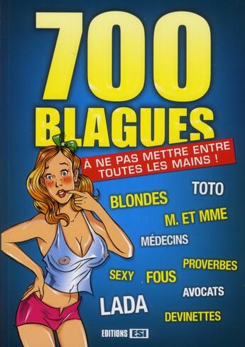 Couverture du livre « 700 blagues à ne pas mettre entre toutes les mains » de  aux éditions Editions Esi