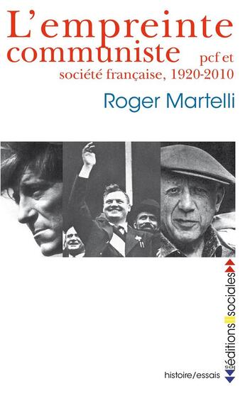 Couverture du livre « L'empreinte communiste : PCF et société française, 1920-2010 » de Roger Martelli aux éditions Editions Sociales