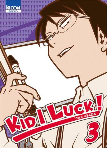 Couverture du livre « Kid I luck Tome 3 » de Yuko Osada aux éditions Ki-oon