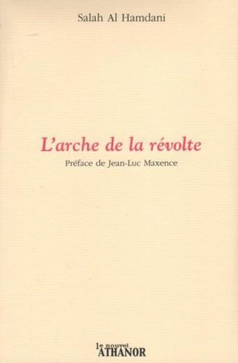 Couverture du livre « L'arche de la révolte » de Salah Al Hamdani aux éditions Nouvel Athanor