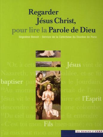 Couverture du livre « Regarder Jésus-Christ, pour lire la parole de Dieu » de  aux éditions Le Seneve