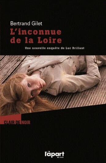 Couverture du livre « Inconnue de la Loire » de Bertrand Gilet aux éditions L'a Part Buissonniere