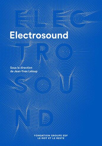 Couverture du livre « Electro-sound ; machines, musiques et cultures » de  aux éditions Le Mot Et Le Reste