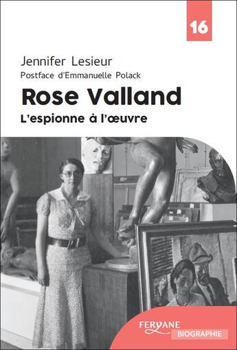 Couverture du livre « Rose Valland : L'espionne à l'oeuvre » de Jennifer Lesieur aux éditions Feryane