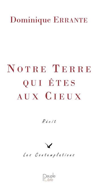 Couverture du livre « Notre terre qui êtes aux cieux » de Dominique Errante aux éditions Peuple Libre