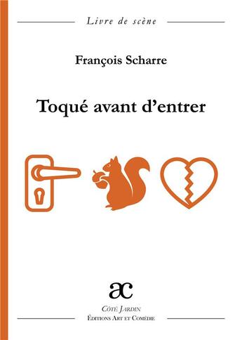 Couverture du livre « Toqué avant d'entrer » de Francois Scharre aux éditions Art Et Comedie