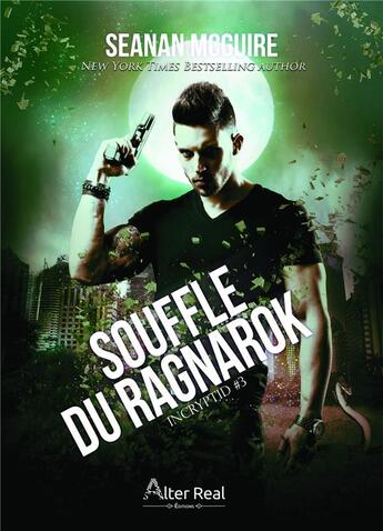 Couverture du livre « Incryptid Tome 3 ; souffle du Ragnarok » de Seanan Macguire aux éditions Alter Real