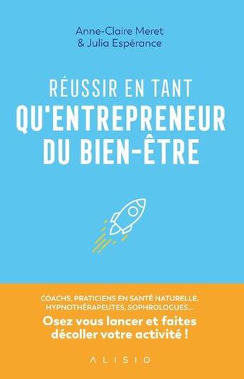 Couverture du livre « Réussir en tant qu'entrepreneur du bien-être » de Anne-Claire Meret et Julia Esperance aux éditions Alisio