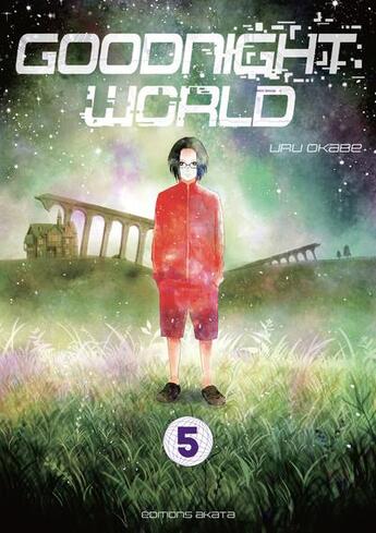 Couverture du livre « Goodnight world Tome 5 » de Uru Okabe aux éditions Akata