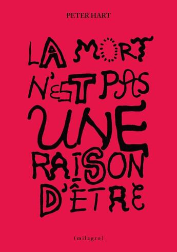 Couverture du livre « La mort n'est pas une raison d'être » de Peter Hart aux éditions Milagro