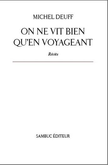 Couverture du livre « On ne vit bien qu'en voyageant » de Deuff Michel aux éditions Sambuc