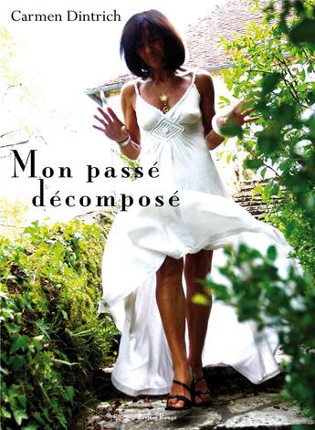 Couverture du livre « Mon passé decomposé » de Carmen Dintrich aux éditions Riviere Rouge