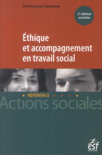 Couverture du livre « Éthique et accompagnement en travail social » de Dominique Depenne aux éditions Esf