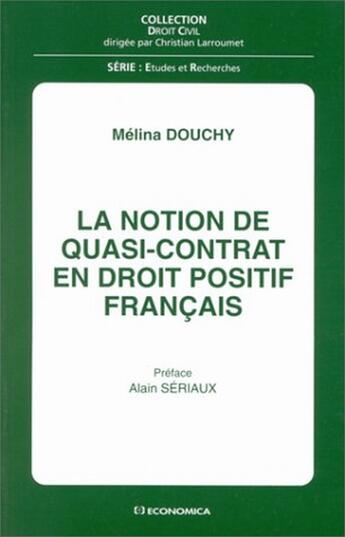 Couverture du livre « NOTION DE QUASI-CONTRAT EN DROIT POSITIF FRANCAIS (LA) » de Douchy/Melina aux éditions Economica