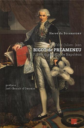 Couverture du livre « Félix-Julien-Jean Bigot de Préameneu : Fidèle dignitaire de Napoléon » de Du Boisbaudry Herve aux éditions Pu D'aix Marseille