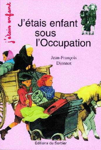 Couverture du livre « J'Etais Enfant Sous L'Occupation » de Boiry/Dionnot aux éditions La Martiniere Jeunesse