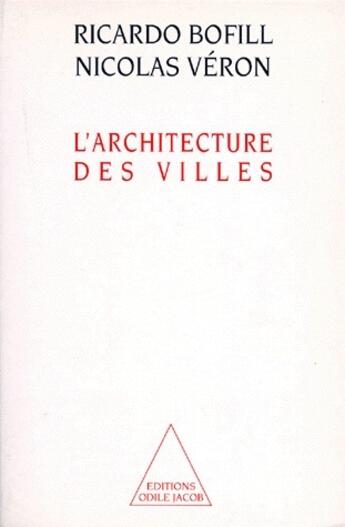 Couverture du livre « L'architecture des villes » de Boffill-R aux éditions Odile Jacob