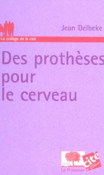 Couverture du livre « Protheses pour le cerveau » de Jean Delbeke aux éditions Le Pommier