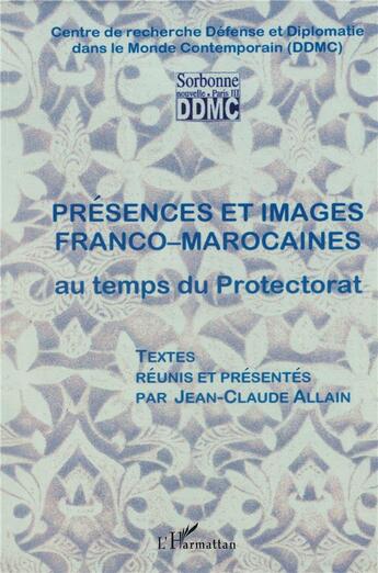 Couverture du livre « Présences et images franco-marocaines au temps du Protectora » de Maxime Somé aux éditions L'harmattan