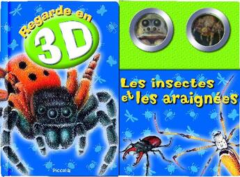 Couverture du livre « Regarde en 3d ; les insectes et les araignees » de Piccolia aux éditions Piccolia