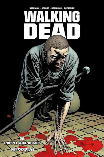 Couverture du livre « Walking Dead Tome 26 : l'appel aux armes » de Charlie Adlard et Robert Kirkman et Stefano Gaudiano aux éditions Delcourt