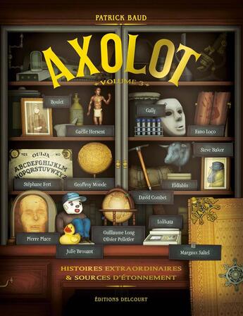 Couverture du livre « Axolot ; histoires extraordinaires & sources d'étonnement Tome 3 » de Patrick Baud et . Collectif aux éditions Delcourt