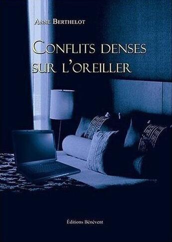 Couverture du livre « Conflits denses sur l'oreiller » de Anne Berthelot aux éditions Benevent