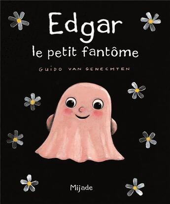 Couverture du livre « Edgar le petit fantôme » de Guido Van Genechten aux éditions Mijade