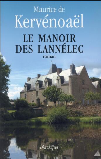 Couverture du livre « Le manoir des Lannélec » de Maurice De Kervenoael aux éditions Archipel