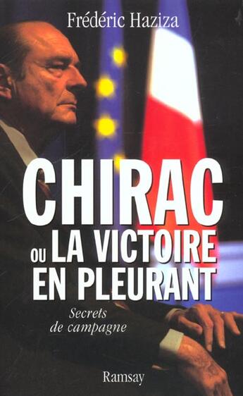 Couverture du livre « Chirac ou la victoire en pleurant » de Frederic Haziza aux éditions Ramsay