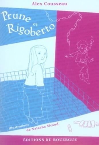 Couverture du livre « Prune et rigoberto » de Cousseau/Sicaud aux éditions Rouergue