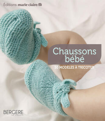 Couverture du livre « Chaussons de bébé » de  aux éditions Marie-claire