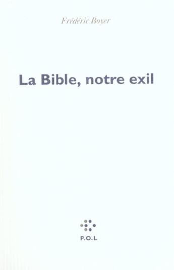 Couverture du livre « La Bible, notre exil » de Frederic Boyer aux éditions P.o.l