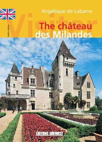 Couverture du livre « Visiter le chateau des milandes (angl.) » de De Labarre Angelique aux éditions Sud Ouest Editions