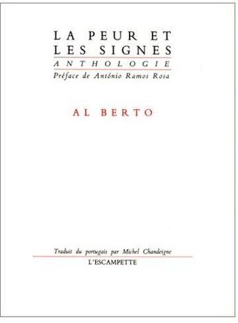 Couverture du livre « La peur et les signes , anthologie » de Al Berto aux éditions Escampette