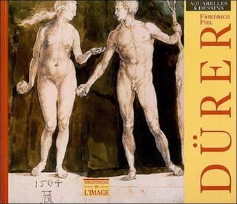 Couverture du livre « Dürer ; aquarelles et dessins » de Piel F. aux éditions Bibliotheque De L'image