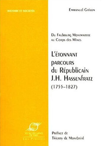 Couverture du livre « Du faubourg montmartre au corps des mines ; l'étonnant parcours du républicain j;h. hassenfratz » de Emmanuel Grison aux éditions Presses De L'ecole Des Mines