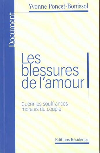 Couverture du livre « Les Blessures De L'Amour » de Yvonne Poncet-Bonissol aux éditions Residence