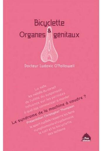 Couverture du livre « Bicyclette et organes génitaux » de Ludovic O'Followell aux éditions Le Pas D'oiseau