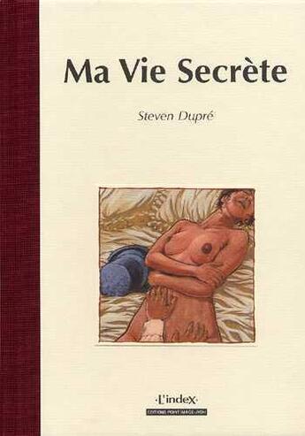 Couverture du livre « Ma vie secrète » de Steven Dupre aux éditions Point Image