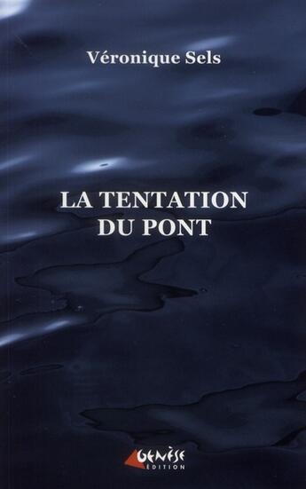 Couverture du livre « La tentation du pont » de Veronique Sels aux éditions Genese