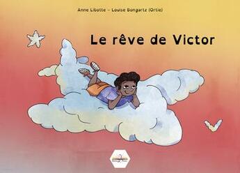 Couverture du livre « Le reve de victor » de Libotte Anne aux éditions Entre 2 Pages