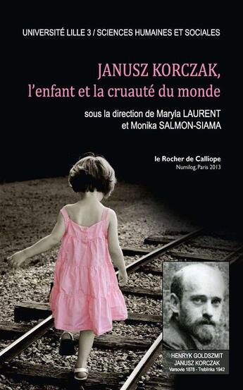 Couverture du livre « Janusz Korczak, l'enfant et la cruauté du monde » de  aux éditions Le Rocher De Calliope