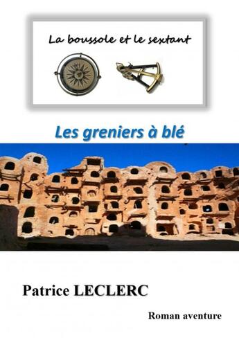 Couverture du livre « Les greniers à blé » de Leclerc Patrice aux éditions Thebookedition.com